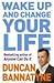 (Wake Up and Change Your Life) [By: Bannatyne, Duncan] [Aug, 2009]