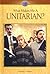 What Makes Me a Unitarian ? by Morgan E. Hughes (2005-09-30)