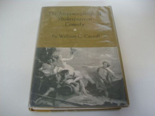 The Metamorphoses of Shakespearean Comedy (Princeton Legacy Library)