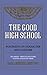 The Good High School: Portraits of Character and Culture by Sara Lawrence Lightfoot (1983-01-01) Paperback