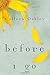 Before I Go by Colleen Oakley (2015-01-06)