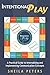 Intentional Play: A Practical Guide to Internalizing and Implementing Communication Concepts by Sheila Peters (2014-12-05)