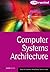 Computer Systems Architecture (Computing Study Texts) by Robert M. Newman (2002-09-15)