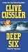 Deep Six (Dirk Pitt Adventures) mass market edition