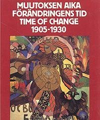 Muutoksen Aika Forandringens Iid Time of Change 1905-1930 (Finnish Edition)