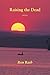 Raising the Dead 2nd edition by Rash, Ron (2013) Paperback