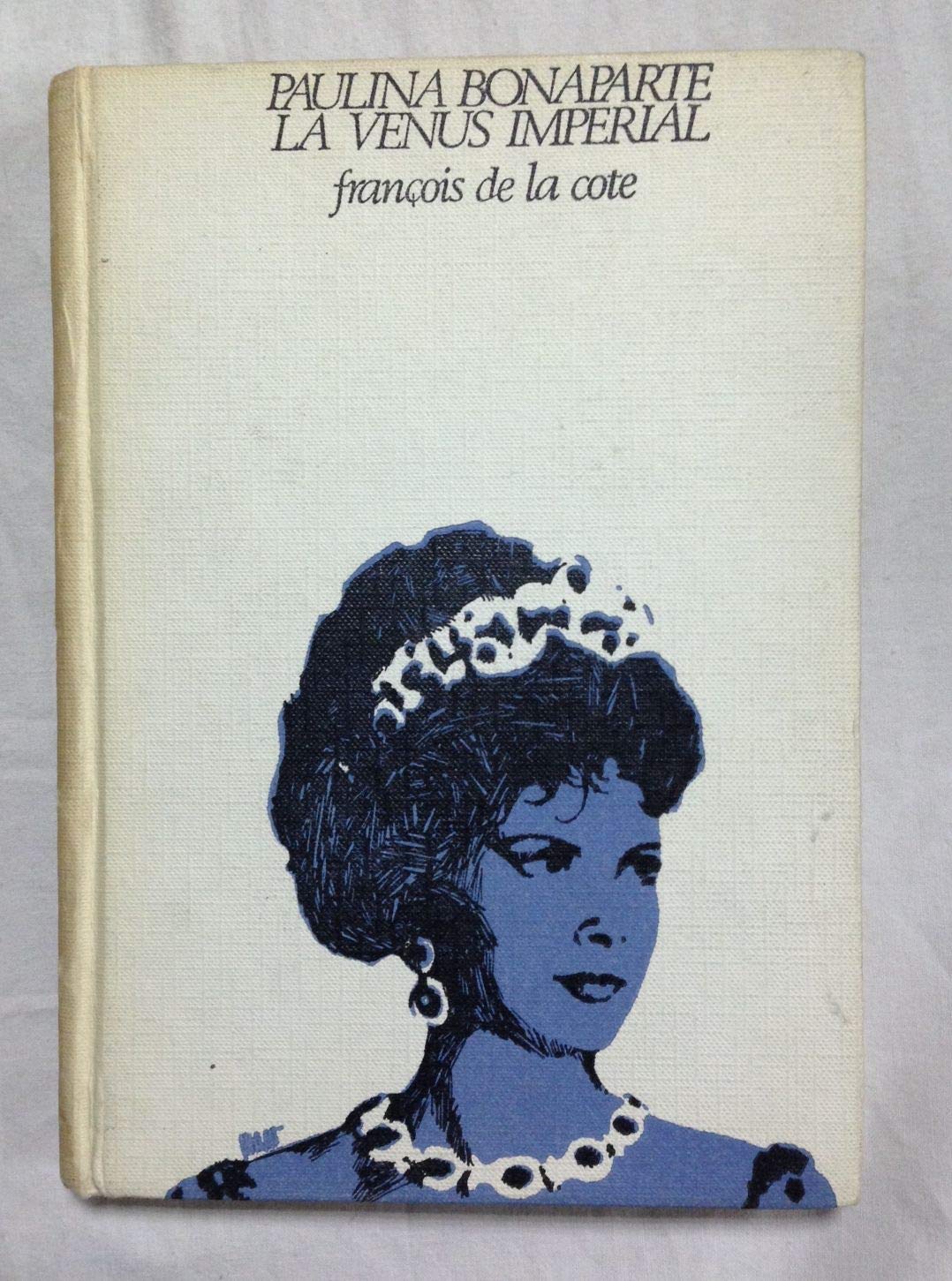 Paulina Bonaparte la venus imperial (Hardcover)