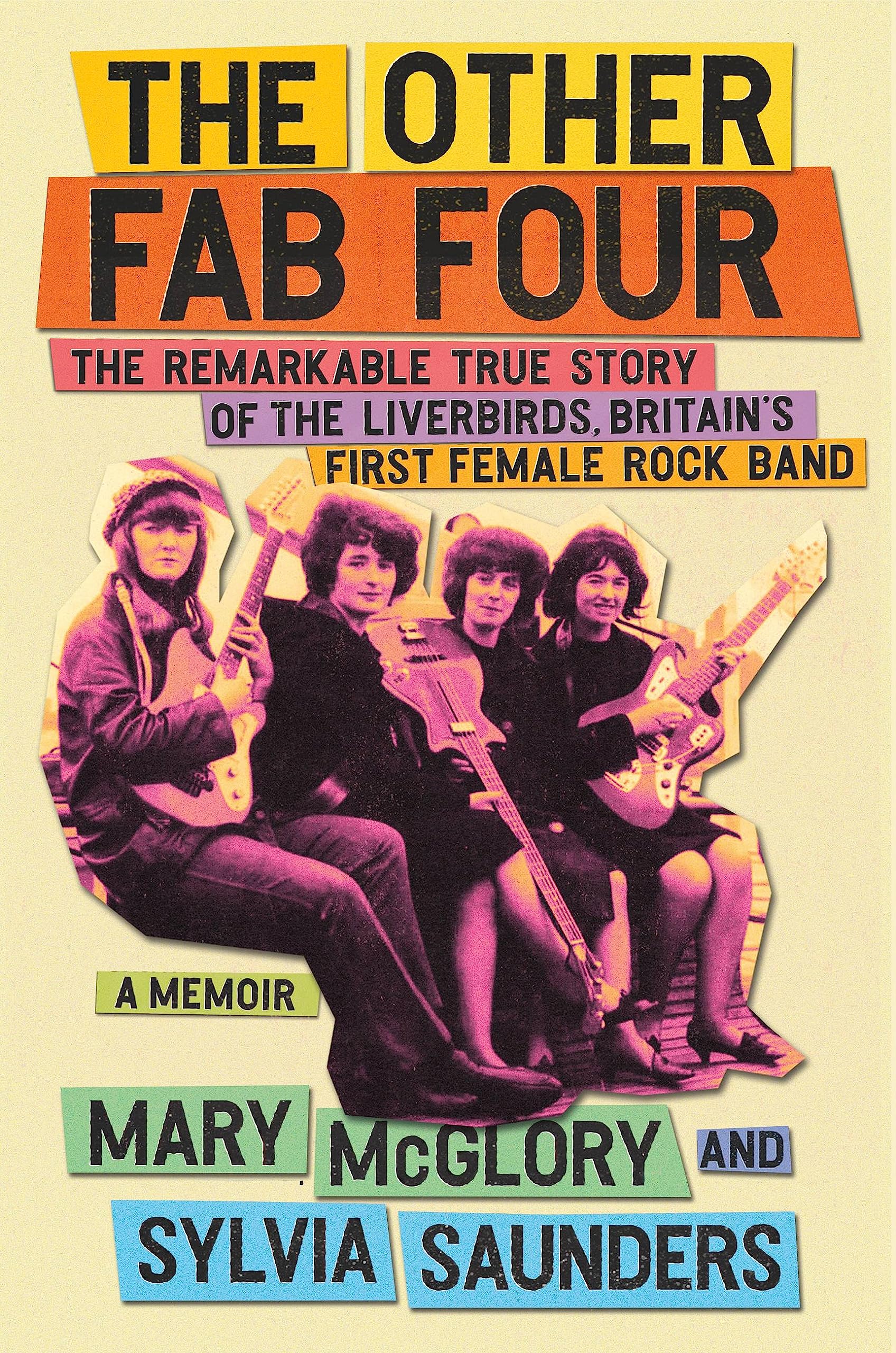 The Other Fab Four: The Remarkable True Story of the Liverbirds, Britain’s First Female Rock Band (Hardcover)