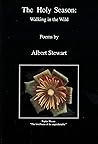 The holy season: Walking in the wild : poems sacred and profane