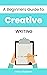 A Beginners Guide to Creati...