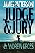 [Judge and Jury] [Author: Patterson, James] [July, 2006]