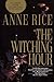 The Witching Hour (Lives of Mayfair Witches) by Anne Rice (1991-09-24)