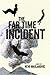 The Far Time Incident (The Incident Series) by Neve Maslakovic (2013-04-09)