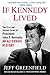 If Kennedy Lived: The First and Second Terms of President John F. Kennedy: An Alternate History by Greenfield, Jeff(November 4, 2014) Paperback
