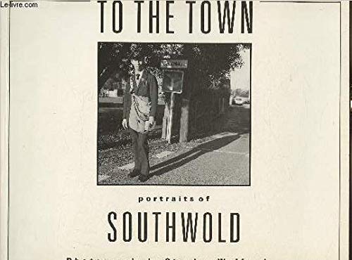 To the Town: Portraits of Southwold (Paperback)