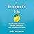The Lemonade Life: How to Fuel Success, Create Happiness, and Conquer Anything