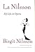 La Nilsson: My Life in Opera