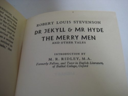 Dr. Jekyll & Mr. Hyde, The Merry Men and other Tales, Introduction by M.R. Ridley. [Everymans Library]. FIRST APPEARANCE WITH RIDLEY"S INTRODUCTION