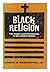 Black religion;: The Negro and Christianity in the United States