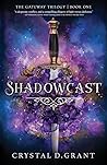 Shadowcast by Crystal D. Grant