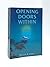 Opening Doors Within by Eillen Caddy
