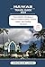 HAWAII TRAVEL GUIDE 2024: Y...