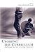 Crossing the Curriculum: Multilingual Learners in College Classrooms by Lawrence Erlbaum Associates (2003-12-03)