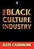 The Black Culture Industry by Ellis Cashmore (1997-06-29)