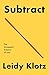 NEW-Subtract by Victoria Torres