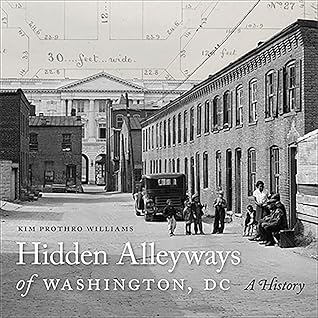 Hidden Alleyways of Washington, DC: A History