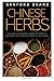 By Sanford Evans Chinese Herbs: The Top 12 Chinese Herbs To Totally Restore Your Health, Beauty And Mind (Herbal Medi [Paperback]