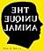 Unique Animal: The Origin, Nature & Consequences of Human Intelligence