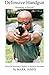 Defensive Handgun: Preparing to Prevail by Mark James (2010-09-15)