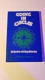 Going in Circles - Our Search for a Satisfying Relationship