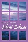 Silent Echoes by Marilyn Fowler (2010-03-24) Silent Echoes by Marilyn Fowler (2010-03-24)