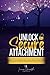 Unlock SECURE ATTACHMENT: The Essential Guide to Transform Your Insecure Attachment Style, Overcome Relationship Anxiety, Improve Intimacy, and ... Harmony (Master Your Attachment Style)