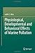 Physiological, Developmental and Behavioral Effects of Marine Pollution by Judith S Weis (2013-08-06)