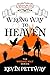 Wrong Way to Heaven: A Misp...