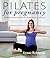 Pilates for Pregnancy: The Ultimate Exercise Guide to See You Through Pregnancy and Beyond by Lynne Robinson (2013-02-01)