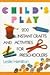 Child's Play: 200 Instant Crafts and Activities for Preschoolers