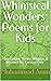 Whimsical Wonders: Poems fo...