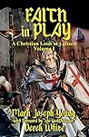 Faith in Play: A Christian Look at Leisure, Volume I