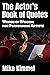 The Actor’s Book of Quotes:...