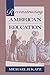 Reconstructing American Education by Michael B. Katz (1989-01-01)