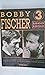 Bobby Fischer 3 1968 1992 by Mikhail Tal