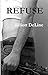 Refuse by Elliott DeLine (2011-04-11)