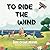 To Ride the Wind