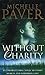 Without Charity by Paver, Michelle (2000) Paperback