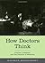 How Doctors Think by Kathryn Montgomery