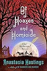 Of Hoaxes and Homicide by Anastasia Hastings